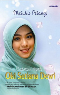 Melukis Pelangi: Cacatan Hati Oki Setiana Dewi