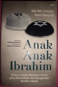 Anak-anak Ibrahim: Dialog Terbuka Mengenai Isu-Isu yang Memisahkan dan Menyatukan Muslim-Yahudi