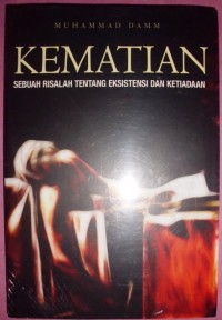 Kematian Sebuah Risalah Tentang Eksistensi Dan Ketiadaan
